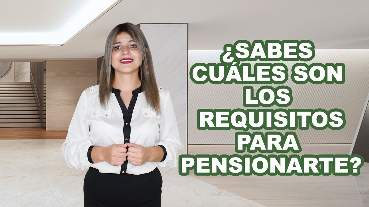 Requisitos Para Pensionarse Por Cesantía O Vejez #IUSAsesores # ...