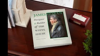 History Happy Hour - James Hoban: Designer and Architect of the White House