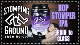 Brewery Series #2 - STOMPING GROUND - Hop Stomper IPA - Grain to Glass