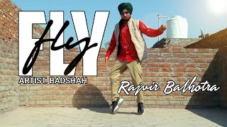 Badshah - Fly | Dance Video | Rajvir Balhotra | Uchana Amit