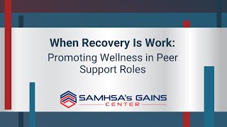 Promoting Wellness in Peer Support Roles