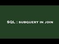 SQL : subquery in join