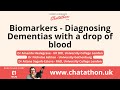 Biomarkers - Diagnosing Dementias with a Drop of Blood