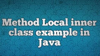 Method Local inner class example in Java