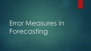 Error Measures in Forecasting
