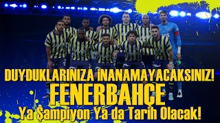 SONDAKİKA Fenerbahçe'den Dünyayı Ayağa Kaldıracak İCRAAT! Ya Şampiyon Ya Tarih Olacağız! #Golvar
