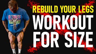 Rebuilding Your Legs | How To Get The Size Back FAST!