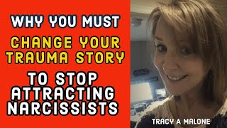 Change your trauma story to protect yourself from attracting another narcissist - Aviaya University