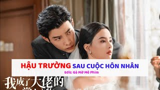 Hậu trường SAU CUỘC HÔN NHÂN - Mã Tiểu Vũ x Trương Sở Huyên