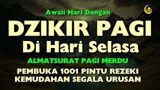 PUTAR PAGI INI ! Dzikir Mustajab Selasa Pagi Insya Allah Rezekimu mengalir Deras, Morning Dua