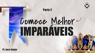 Comece melhor: Imparáveis - Parte 2 | DOMINGO, 12/01/25 | 10h