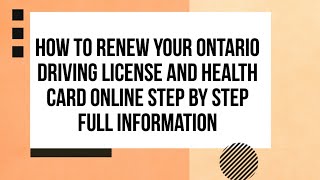 How To Renew Your Ontario Driving License And Health Card Online Step By Step Full Information