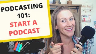 Podcasting 101 How to Start a Podcast