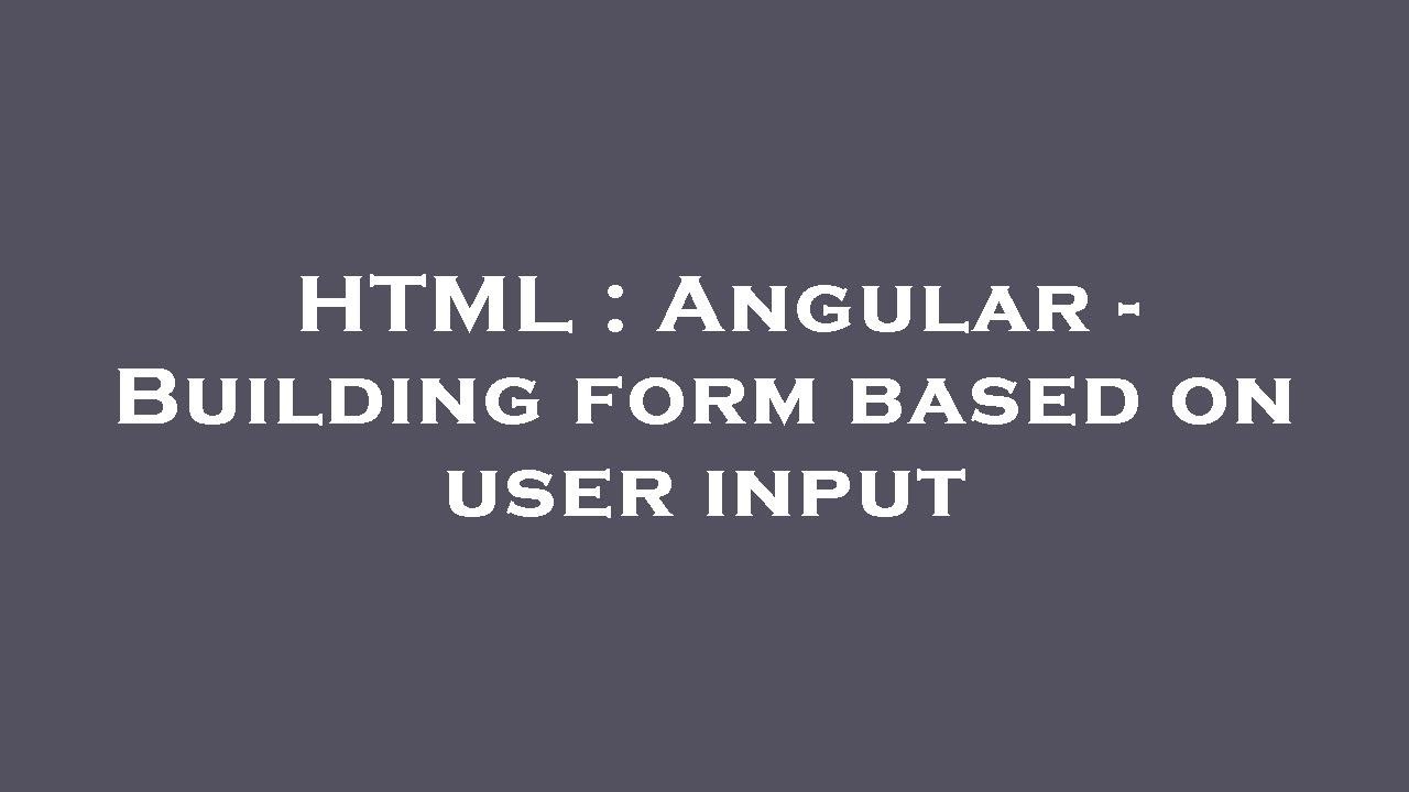 HTML : Angular - Building Form Based On User Input - YouTube