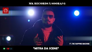 "Mitra Da Scene" | Official  Music Video | Mahakaal Records ft.the rapping machine,  Pratishtha