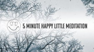 Happy Liitle Meditations 03 - Five Minutes of Ambient Music and Snow Falling