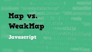 Map vs WeakMap in Javascript
