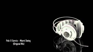 Palz \u0026 Garcia - Miami Swing (Original Mix)