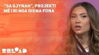 “Sa gjynah”, projekti më i ri nga Diona Fona