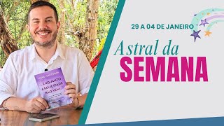 ASTRAL e CARTA DA SEMANA -  29 a 4 de JANEIRO 2025 | André Mantovanni