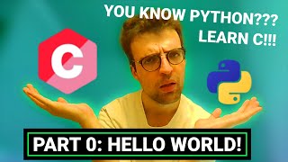 C FOR PYTHON PROGRAMMERS: 0-HELLO WORLD