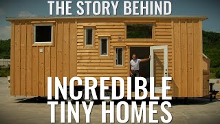 The Story Behind Incredible Tiny Homes