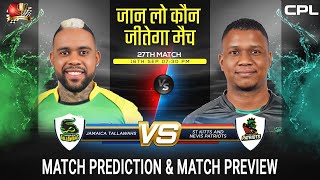 Jamaica Tallawahs vs St Kitts and Nevis Patriots CPL 2022 27th Match Prediction 16 Sep| JT vs SNP