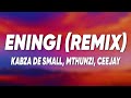 Kabza De Small - Eningi (Remix) (Lyrics) feat. Njelic, GL_Ceejay, Mthunzi, Mkeyz & Simmy