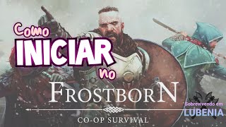 Dando os primeiros passos no Frostborn Coop Survival #Parte1