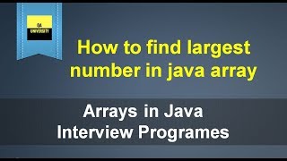How to find Largest number in an Array | Java Interview Question and Answers