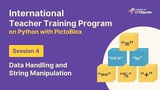 S4: Data Handling and String Manipulation | Teacher Training Program | Python with PictoBlox