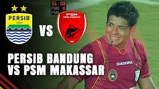 Persib Bandung VS PSM Makassar Highlight Peluang Emas Laga Klasik