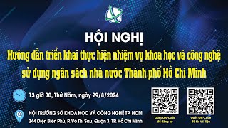 Hướng dẫn triển khai thực hiện nhiệm vụ khoa học và công nghệ sử dụng ngân sách nhà nước  Tp. HCM