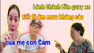 Lành Chành Bồn quay xe, tiết lộ âm mưu kháng cáo phá Hồng Loan của mẹ con nhà Ve