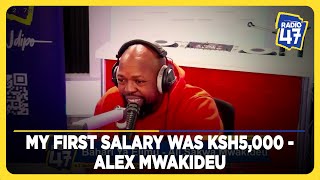 My first Salary was KSh5,000 - Alex Mwakideu