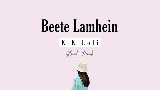 Beete Lamhein - K K Lofi ( Slowed + Reverb )