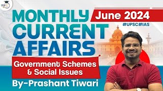 Monthly Current Affairs 2024 | Government Schemes & Social Issues | June 2024 | UPSC | StudyIQ IAS