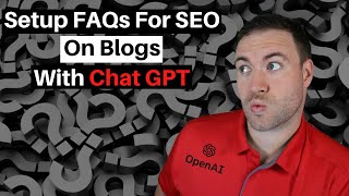 How To Setup FAQs For SEO On Blogs With Chat GPT - Get More Featured Snippets