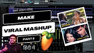 (PART 2) How To Make Mashup (Very Easy Method) - FL Studio WIth Kurfaat