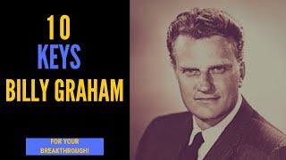 Billy Graham (Secrets) - 10 Keys For Your Breakthrough