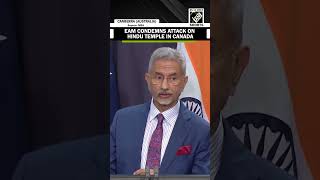 “Deeply concerning, unacceptable…” EAM Jaishankar condemns hateful attack on Hindu Temple in Canada