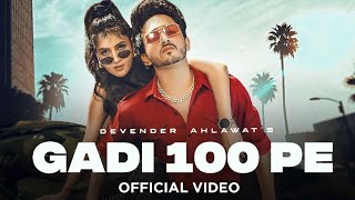 GADI 100 PE (Official Video) | Devender Ahlawat | New Haryanvi Songs Haryanavi 2024 | Nav Haryanvi