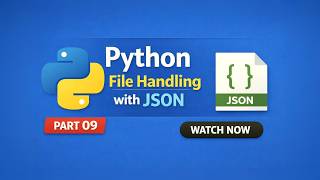 Python File Handling with JSON | Read & Write JSON in Python #watchnow Part 09