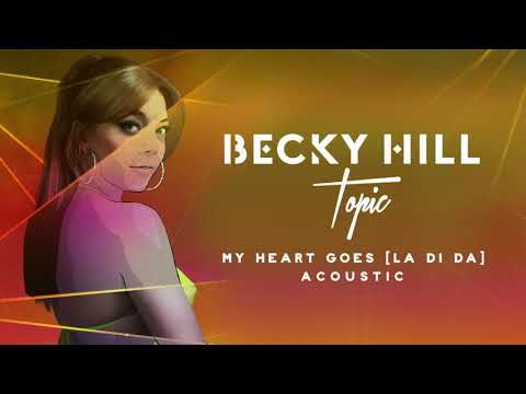 Becky Hill - My Heart Goes [La Di Da] (Acoustic)