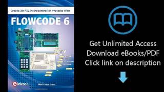 Flowcode 6: Create 30 PIC Microcontroller Projects