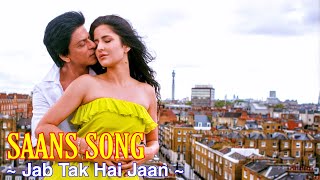 Saans Full Song : Shreya Ghoshal & Mohit Chauhan | Jab Tak Hai Jaan | Shah Rukh Khan, Katrina Kaif