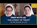 Pray with Us: The Litany of Trust (feat. The Sisters of Life)