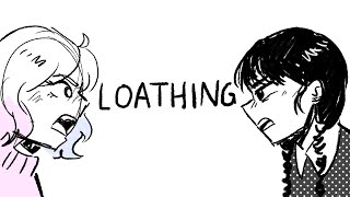 LOATHING! - wednesday animatic