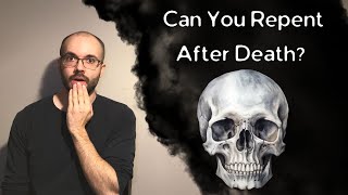 Is There a Second Chance for Salvation After Death?