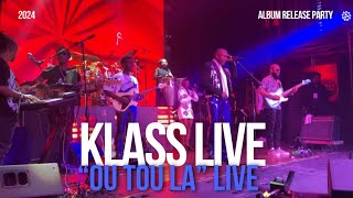 KLASS “ Ou Tou La” LIVE